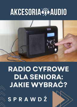 Radio cyfrowe dla seniora: Jakie wybrać?